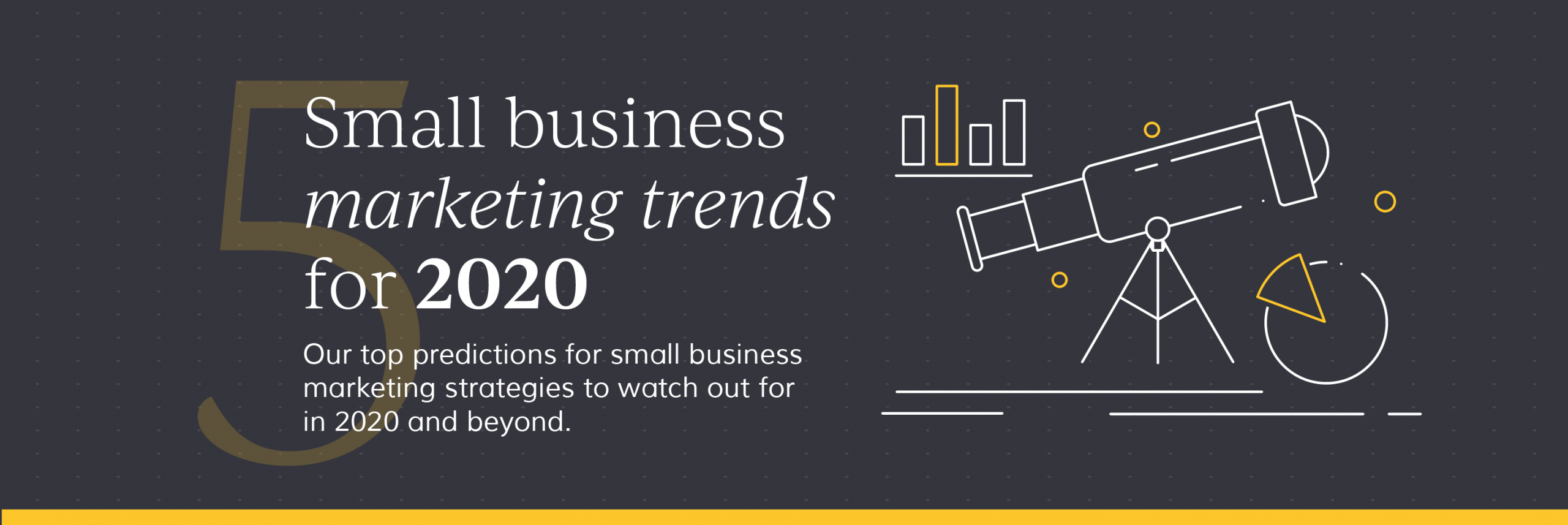 5 Small business marketing trends for 2020 - Our top predictions for small business marketing strategies to watch out for in 2020 and beyond.