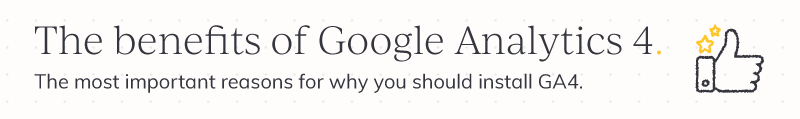 A graphic of 'The benefits of Google Analytics 4'